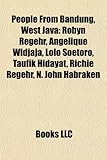People from Bandung, West Java: Robyn Regehr, Angelique Widjaja, Lolo Soetoro, Taufik Hidayat, Richie Regehr, N. John Habraken-