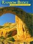 RAINBOW BRIDGE: The Story Behind the Scenery