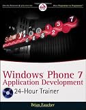 Windows Phone 7 Application Development: 24 Hour Trainer