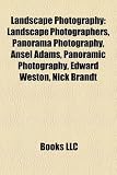 Landscape Photography: Landscape Photographers, Panorama Photography, Ansel Adams, Panoramic Photography, Edward Weston, Nick Brandt
