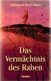 Das Verm&auml;chtnis des Raben - Hildegard Burri-Bayer