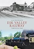 Esk Valley Railway through time