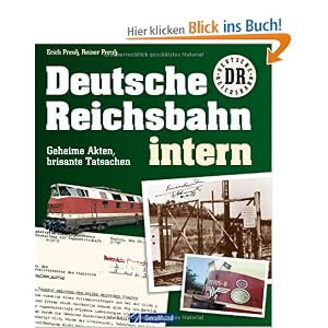 Deutsche Reichsbahn intern: Geheime Akten, brisante Tatsachen [Gebundene Ausgabe]