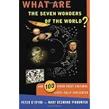 What are the Seven Wonders of the World?: And 100 Other Great Cultural Lists--Fully Explicatedby Peter D'Epiro
