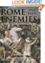 Rome and Her Enemies: An Empire Created and Destroyed by War (General Military)
