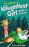 The Naughtiest Girl Helps a Friend (Naughtiest Girl)