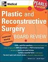 Plastic and Reconstructive Surgery Board Review: Pearls of Wisdom