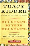 Mountains Beyond Mountains the Quest of Dr. Paul Farmer, a Man Who Would Cure the World - Large Print Edition