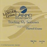 Made Popular By: Darrell Evans - Trading My Sorrows