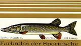 Farbatlas der Sportfische / Erwin Staub jr. - Erwin Staub