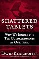 Shattered Tablets: Why We Ignore the Ten Commandments at Our Peril