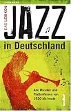 Jazz in Deutschland: Das Lexikon - Alle Musiker und Plattenfirmen von 1920 bis heute - J�rgen W�lfer