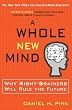 A Whole New Mind: Moving from the Information Age to the Conceptual Age Image of A Whole New Mind: Moving from the Information Age to the Conceptual Age
