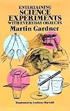 Entertaining Science Experiments with Everyday Objects (Dover Children's Science Books)