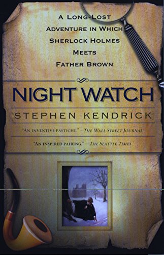 Night Watch: A Long Lost Adventure In Which Sherlock Holmes Meets Father Brown