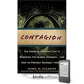 Contagion: The Financial Epidemic That is Sweeping the Global Economy... and How to Protect Yourself from It