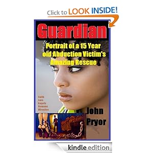 iki's Guardian Angel: True Story of 15 Year old Sex Slave Freed by an Angel