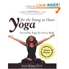 Yoga For The Young At Heart 2 Ed: Accessible Yoga For Every Body