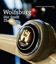Wolfsburg: Die Stadt: Wolfsburg: The City