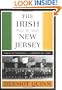 The Irish of New Jersey: Four Centuries of American Life (Rivergate Book)
