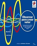 Learning to See (Spanish Edition) / Observar para crear valor