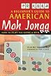 Beginner's Guide to American Mah Jongg: How to Play the Game & Win