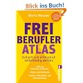 Freiberufler-Atlas: Schnell und erfolgreich selbst�ndig werden