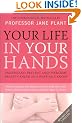 Your Life In Your Hands: Understand, Prevent and Overcome Breast Cancer and Ovarian Cancer