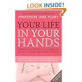 Your Life In Your Hands: Understand, Prevent and Overcome Breast Cancer and Ovarian Cancer