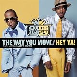 Way You Move / Hey Ya
