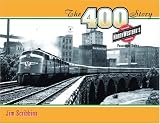 The 400 Story: Chicago & North Western's Premier Passenger Trains (Fesler-Lampert Minnesota Heritage)