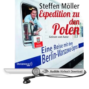 Expedition zu den Polen. Eine Reise mit dem Berlin-Warszawa-Express