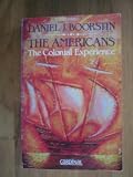 The Americans, the Colonial Experience (0747401144) by Boorstin, Daniel J.