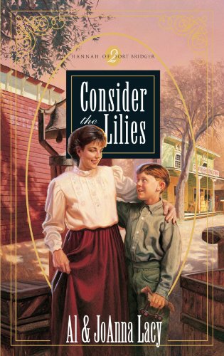 Consider the Lilies (Hannah of Fort Bridger Series #2)