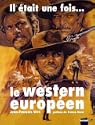 Il �tait une fois... le western europ�en 