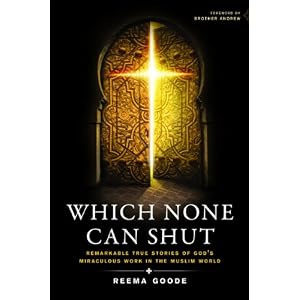 Which None Can Shut: Remarkable True Stories of God's Miraculous Work in the Muslim World