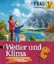 Frag doch mal die ... Maus! - Wetter und Klima: Mit vielen Extras: Auedeckfolien,  Ausklappseiten, Sammelposter