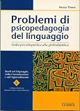 Problemi di psicopedagogia del linguaggio. Dalla psicolinguistica alla glottodidattica (Studi sul Linguaggio, sulla Comunicazione e sull'Apprendimento, 4)