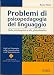 Problemi di psicopedagogia del linguaggio. Dalla psicolinguistica alla glottodidattica (Studi sul Linguaggio, sulla Comunicazione e sull'Apprendimento, 4)