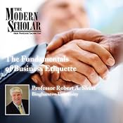 The Modern Scholar: The Fundamentals of Business Etiquette | [Professor Robert A. Shutt]