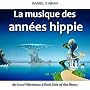 La musique des ann�es hippie - de Good Vibrations � Dark Side of the Moon