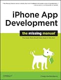 iPhone App Development: The Missing Manual