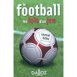 Le football : Les lois d'un jeupar Laurent Vall�e