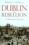 Dublin in Rebellion: A Directory 1913-1923