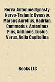 Nerva-Antonine Dynasty: Nervo-Trajanic Dynasty, Marcus Aurelius, Hadrian, Commodus, Antoninus Pius, Antinous, Lucius Verus, Aelia Capitolina-