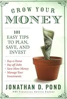 Grow Your Money!: 101 Easy Tips to Plan, Save, and Invest