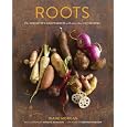 Roots: The Definitive Compendium with more than 225 Recipes