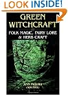 Green Witchcraft: Folk Magic, Fairy Lore & Herb Craft (Green Witchcraft Series)