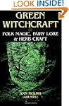 Green Witchcraft: Folk Magic, Fairy L...