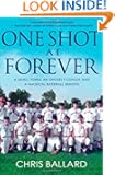 One Shot at Forever: A Small Town, an Unlikely Coach, and a Magical Baseball Season